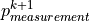 p_{measurement}^{k+1}